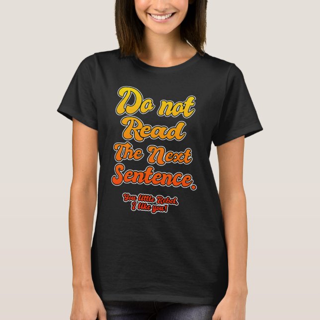 Camiseta Não Ler A Próxima Frase (Frente)