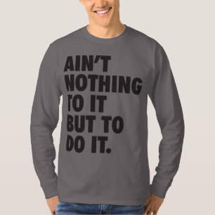 Camiseta Não lhe é nada, mas para fazê-lo