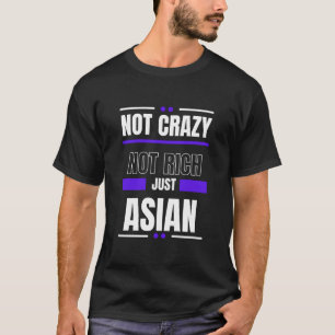 Camiseta Não Louco Não Rico Apenas Asiático