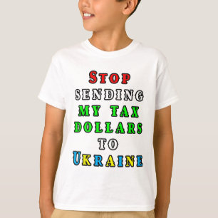 Camiseta Não Mais Dólares de Impostos Americanos para a Ucr