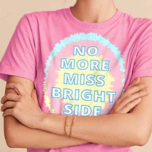 Camiseta Não Mais Miss Bright Side Engraçado