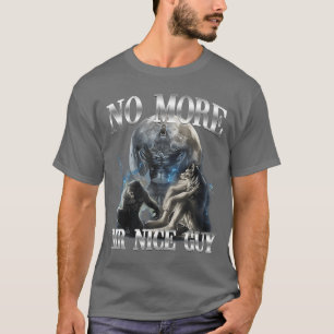 Camiseta Não Mais Sr. Cara Legal, Lobo Alfa Engraçado Meme
