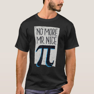 Camiseta Não Mais Sr. Nice Pi I Math Pi Day