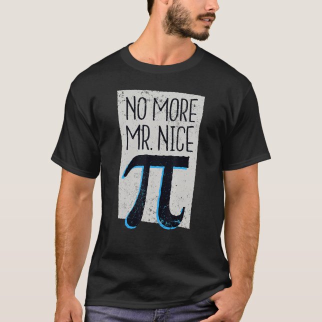 Camiseta Não Mais Sr. Nice Pi I Math Pi Day (Frente)