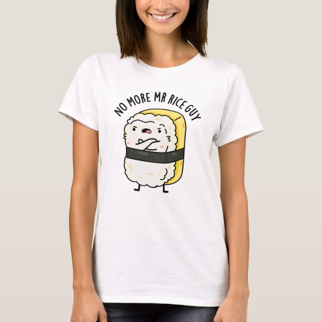 Camiseta Não Mais Sr. Rice Cara Engraçado Sushi Pun (Frente)