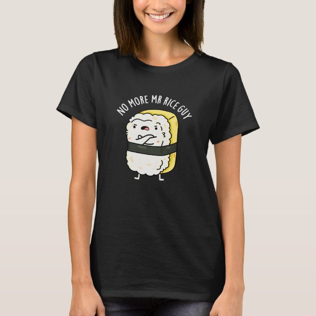 Camiseta Não Mais Sr. Rice Cara Engraçado Sushi Pun Dark BG (Frente)