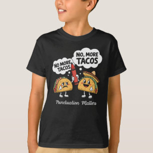 Camiseta Não Mais Tacos Pontuação É Engraçado Presente Para