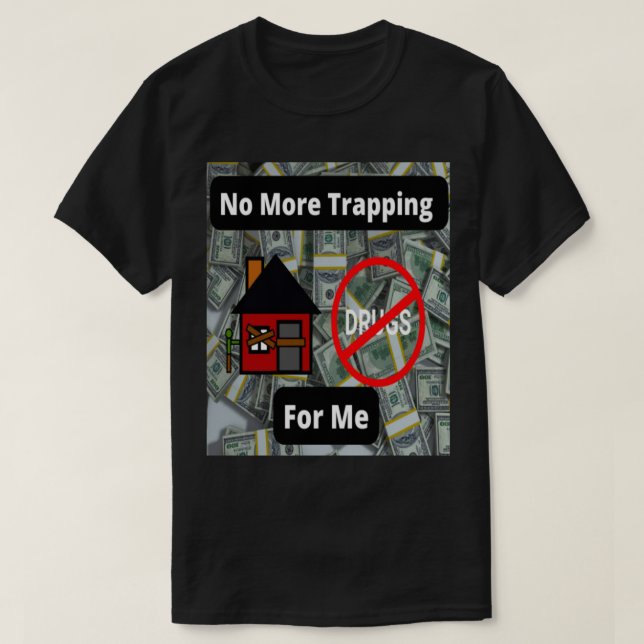 Camiseta Não Mais Trapping T-Shirt (Frente do Design)