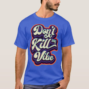 Camiseta Não Matar Minha Citação de Vibe