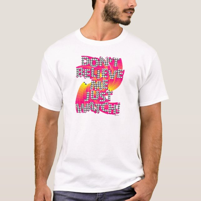 Camiseta Não me acredite apenas olhar (Frente)