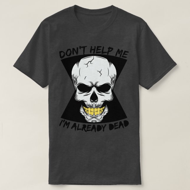 Camiseta Não Me Ajude A Ser Morto (Frente do Design)