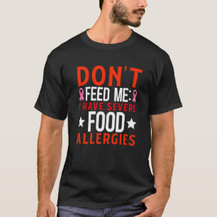 Camiseta Não me alimente que tenho alergias Comidas graves