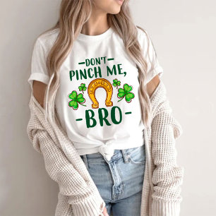 Camiseta Não me aperte, irmão Rua. Dia de Patrick