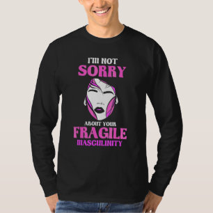 Camiseta Não me arrependo da sua masculinidade frágil Fem