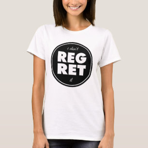 Camiseta Não Me Arrependo, design motivacional