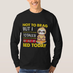 Camiseta Não Me Arrependo, Mas Eu Sai Da Cama Hoje.