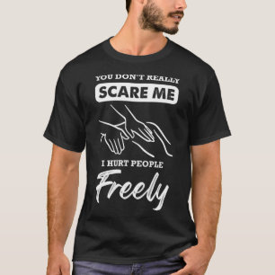 Camiseta não me assusta, eu machuco pessoas livremente