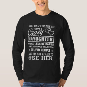 Camiseta Não me assusta, tenho uma filha doida.