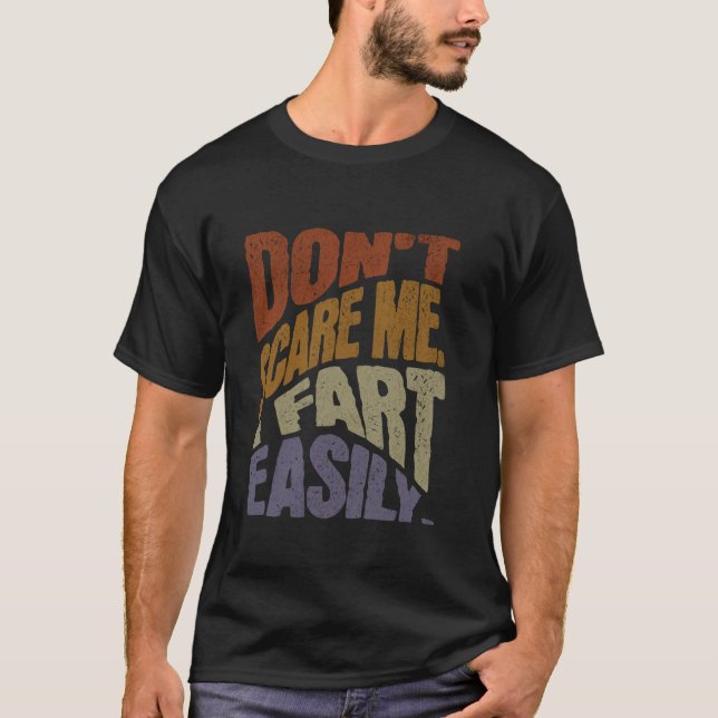 Camiseta Não me assuste, eu me torno fácil, engraçado e sar (Frente)