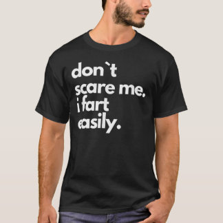 Camiseta Não me assuste, eu me torno muito engraçado