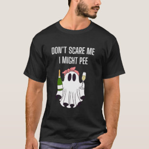 Camiseta Não Me Assuste Eu Posso Fazer Xixi Funny Gho de Ha