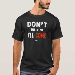 Camiseta Não me atormente, eu vou
