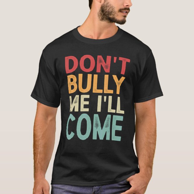 Camiseta Não me atormente, eu vou... (Frente)