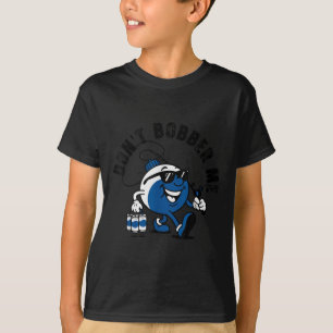 Camiseta Não Me Bobber Pesca Amante Da Pesca Divertido Pres