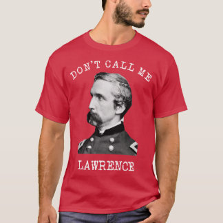 Camiseta Não Me Chame de Lawrence Joshua Chamberlain