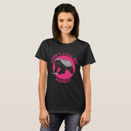 Camiseta Não Me Chame de Mel Arte Feminista de Texugo Mel