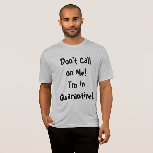 Camiseta Não Me Chame de Quarentena (Frente Completa)