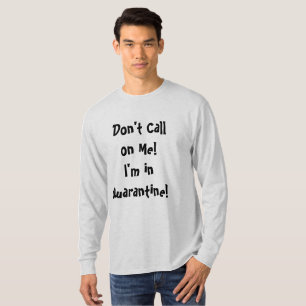 Camiseta Não me chame de quarentena