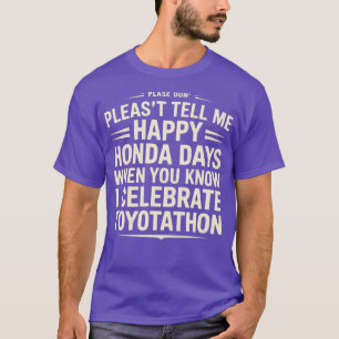 Camiseta Não me conte dias hondos felizes que celebro o Toy