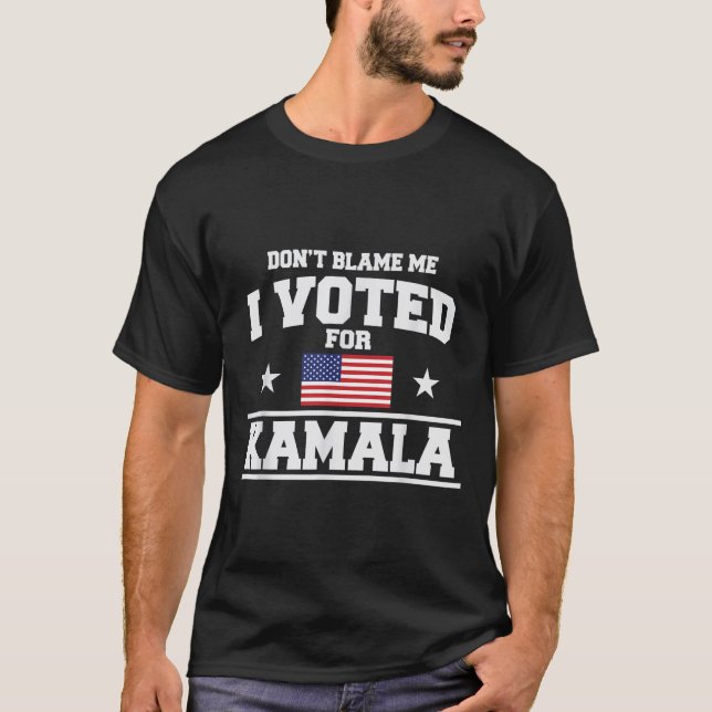 Camiseta Não Me Culpe Eu Votei Em Kamala Harris (Frente)