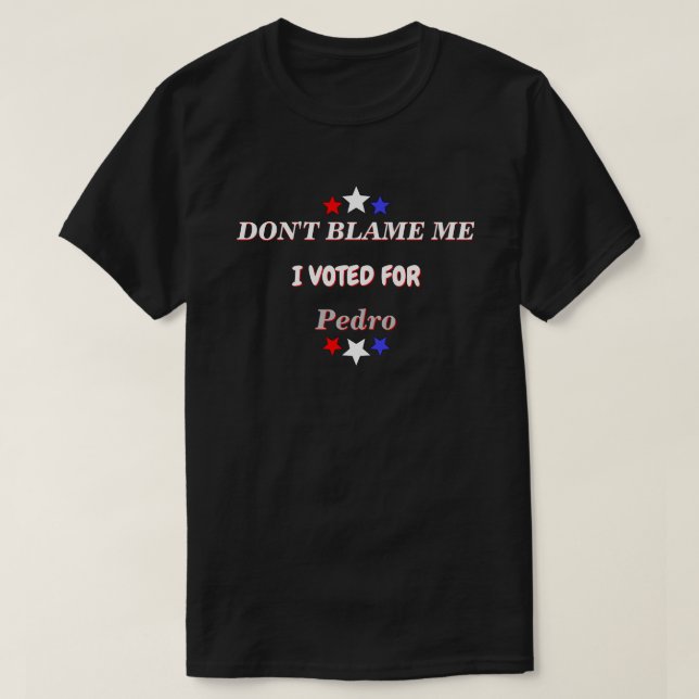 Camiseta Não Me Culpe Eu Votei Por Nome Personalizável Dk (Frente do Design)