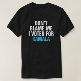 Camiseta NÃO ME CULPE, VOTEI EM KAMALA - T-Shirt