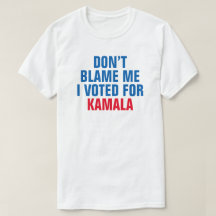 NÃO ME CULPE, VOTEI EM KAMALA - T-Shirt