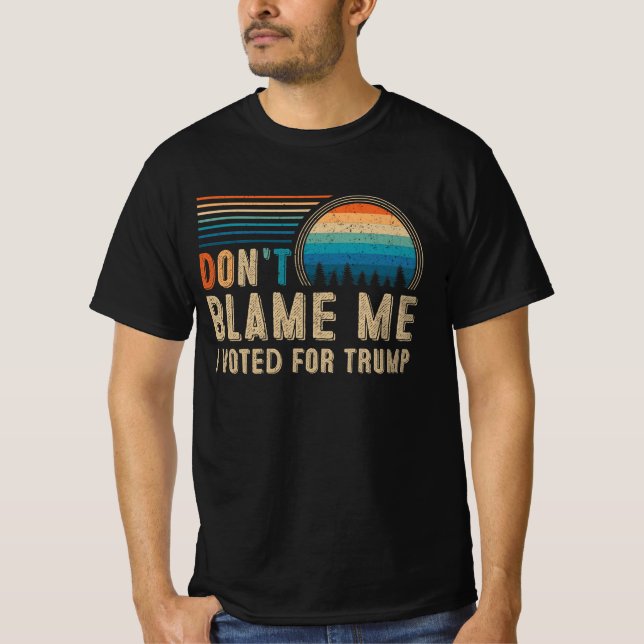 Camiseta Não me culpem, votei em Trump (Frente)