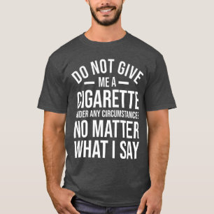 Camiseta Não Me Dê Um Cigarro Engraçado Parar de Fumar E Sm