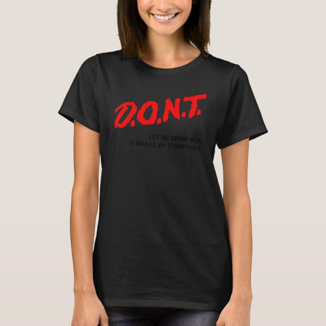Camiseta Não me deixe beber leite que me faz mamar (Frente)