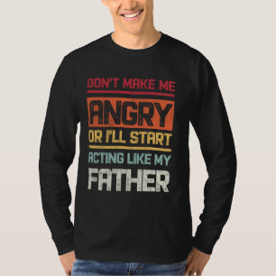 Camiseta Não me deixes zangado ou vou começar a agir como o