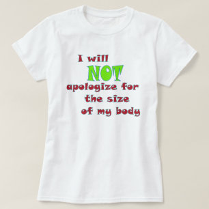 Camiseta Não me desculparei pelo tamanho do meu corpo Plus