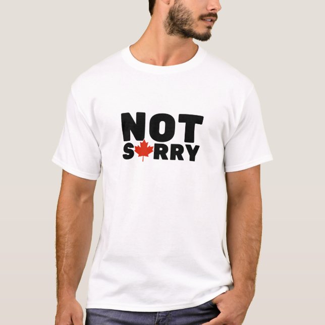 Camiseta Não me desculpe, Merch canadense (Frente)