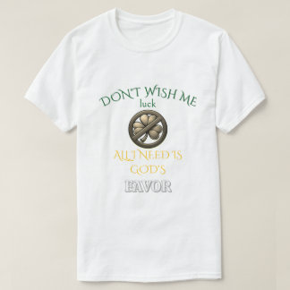 Camiseta Não Me Deseje Sorte