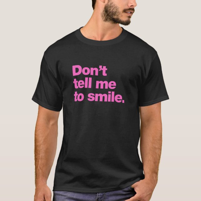 Camiseta Não me diga para sorrir (Frente)
