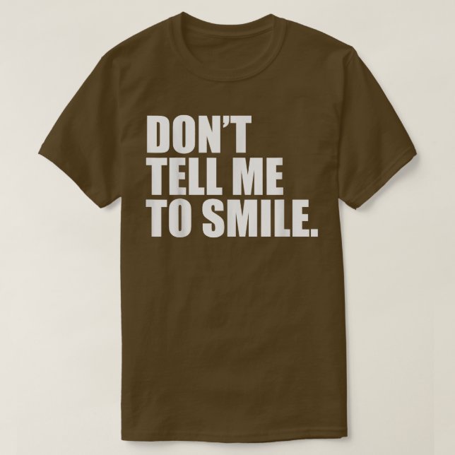 Camiseta Não Me Diga Para Sorrir Do Empoderamento Feminista (Frente do Design)