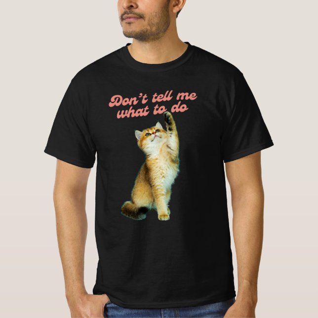 Camiseta Não me digas o que fazer para os presentes do gato (Frente)