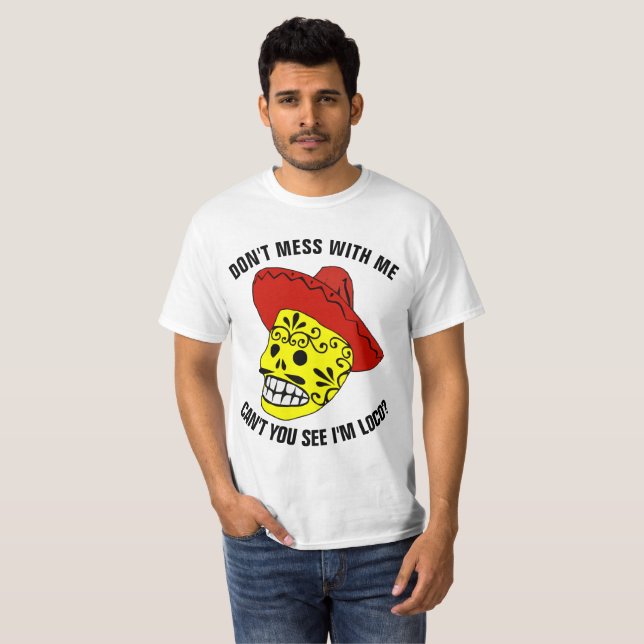 Camiseta NÃO ME ENGANE COM T-shirts mexicanas engraçadas (Frente Completa)