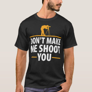 Camiseta Não Me Faça Atirar Em Ti Fotografia De Câmera Engr