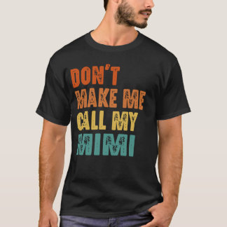 Camiseta Não me faça chamar de Mimi Vintage Engraçado